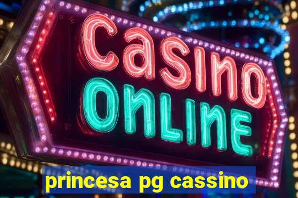 princesa pg cassino